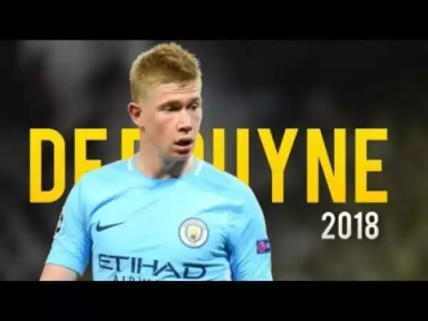 Video: Kevin De Bruyne 2018 ? Skills & Goals | HD